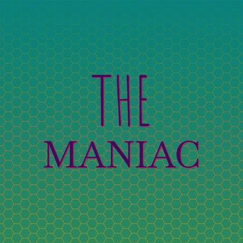 Various Artists - The Maniac