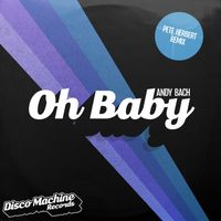 Andy Bach - Oh Baby (Pete Herbert Remix)