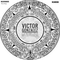 Victor Gonzalez - La Rebeldia de los Pueblos