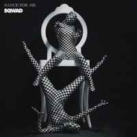 Sqwad - Dance For Me