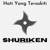 Shuriken - Hati Yang Tersakiti