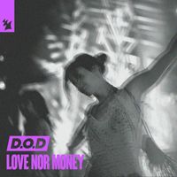 D.O.D - Love Nor Money