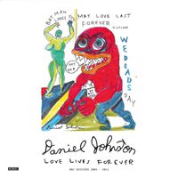 Daniel Johnston - Love Lives Forever (BBC Sessions 2003 - 2011)