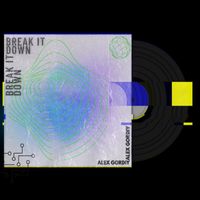 Alex Gordiy - Break It Down