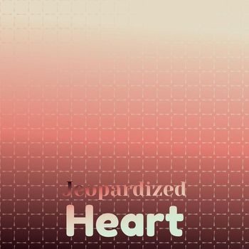 Various Artists - Jeopardized Heart