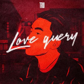 Tru - Love Query