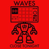 Waves - Close Tonight