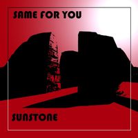 Sunstone - Same for You