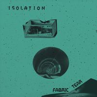 Isolation - Fabric Tear
