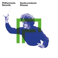 Philharmonia Orchestra & Santtu-Matias Rouvali - Santtu Conducts Strauss
