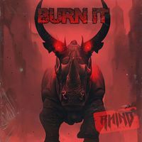 Rhino - Burn It