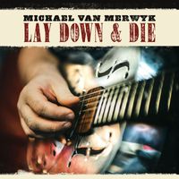 Michael van Merwyk - Lay Down & Die