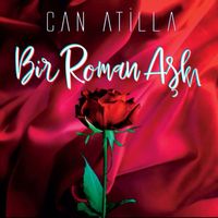 Can Atilla - Bir Roman Aşkı
