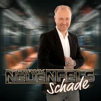 Frank Neuenfels - Schade (2023 Edition)