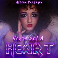 Athena Pantazes - You've Got a Heart