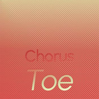 Various Artists - Chorus Toe