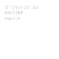 Arca Uriel and JP Koala - El loco de los colores