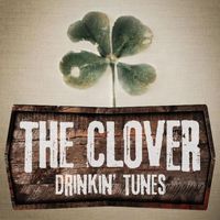 The Clover - Drinkin' Tunes