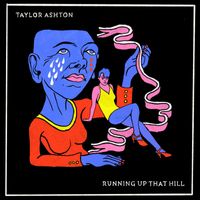 Taylor Ashton - Running Up That Hill