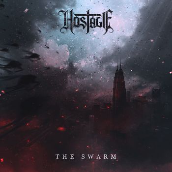 HOSTAGE - The Swarm (Explicit)
