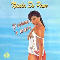 Nicola De Pane - Si' comme 'o mare