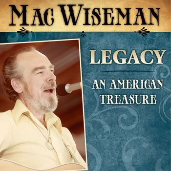 Mac Wiseman - Legacy (An American Treasure)