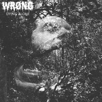 Wrøng - Dying Alone