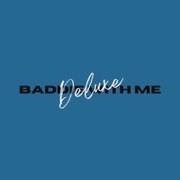 Deluxe - Baddie With Me (Explicit)