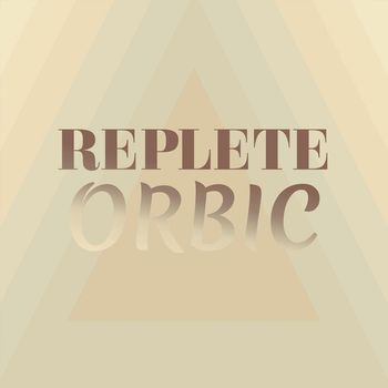 Various Artists - Replete Orbic
