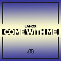 Lahox - Come With Me (Extended Mix)