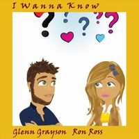 Ron Ross - I Wanna Know (feat. Glen Grayson)