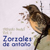 Alfredo Sadel - Zorzales de Antaño, Vol. 2: Alfredo Sadel