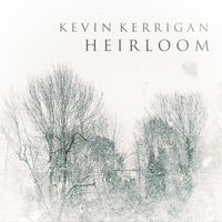Kevin Kerrigan - Heirloom