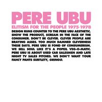 Pere Ubu - Elitism for the People: 1975-1978 (Sampler)