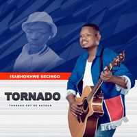 Tornado - Isabhokhwe Secingo Tornado Est De Retour