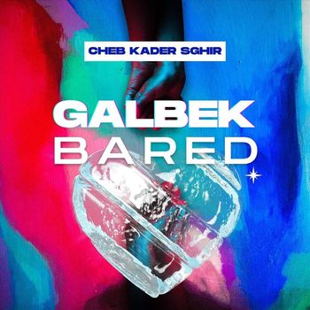 Cheb Kader Sghir - Galbek Bared