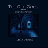Steve Adams - The Old Gods