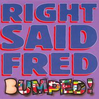 Right Said Fred - Bumped