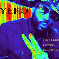 Yero - Hustler Lover Soldier (Explicit)