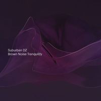 Suburban DZ - Brown Noise Tranquility