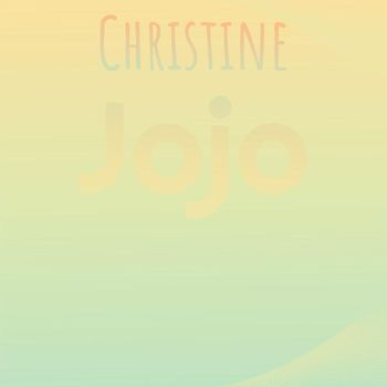 Various Artists - Christine Jojo