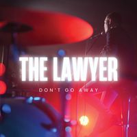 The Lawyer - Don't Go Away