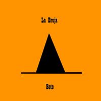 Beto - La Bruja (Explicit)