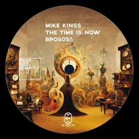 Mike Kings - The Time Is Now