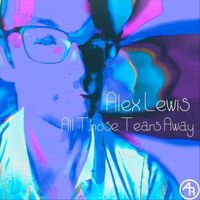 Alex Lewis - All Those Tears Away