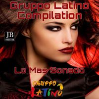 Gruppo Latino - Gruppo Latino Compilation (Lo Mas Sonado)