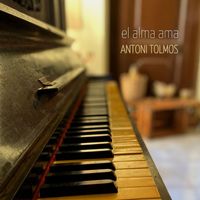 Antoni Tolmos - El alma ama