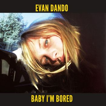 Evan Dando - Baby I'm Bored (Deluxe Edition)