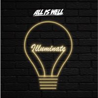 All Is Well - Illuminate