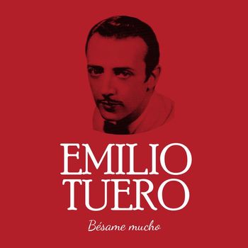 Emilio Tuero - Emilio Tuero Bésame mucho